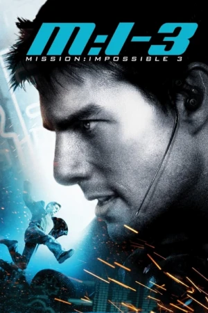 دانلود فیلم Mission: Impossible III مأموریت: غیرممکن ۳